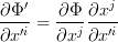 \displaystyle \frac{\partial\Phi'}{\partial x'^i}=\frac{\partial\Phi}{\partial x^j}\frac{\partial x^j}{\partial x'^i}