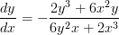 \displaystyle \frac{dy}{dx} = -\frac{2y^3+6x^2y}{6y^2x+ 2x^3}