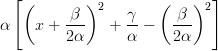  \displaystyle \alpha\left[\left( x + \frac{\beta}{2\alpha} \right)^2 + \frac{\gamma}{\alpha} - \left( \frac{\beta}{2\alpha} \right)^2\right]