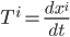 \displaystyle T^i = \frac{dx^i}{dt}