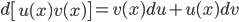  \displaystyle d \left[u(x) v(x)\right]= v(x)du +  u(x)dv