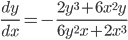 \displaystyle \frac{dy}{dx} = -\frac{2y^3+6x^2y}{6y^2x+ 2x^3}