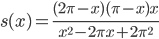 \displaystyle s(x)=\frac{(2\pi-x)(\pi-x)x}{x^2-2\pi x+2\pi^2}