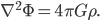 \displaystyle \nabla^2\Phi = 4\pi G\rho.