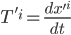 \displaystyle T'^i = \frac{dx'^i}{dt}