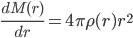 \displaystyle \frac{dM(r)}{dr}=4\pi \rho(r)r^2